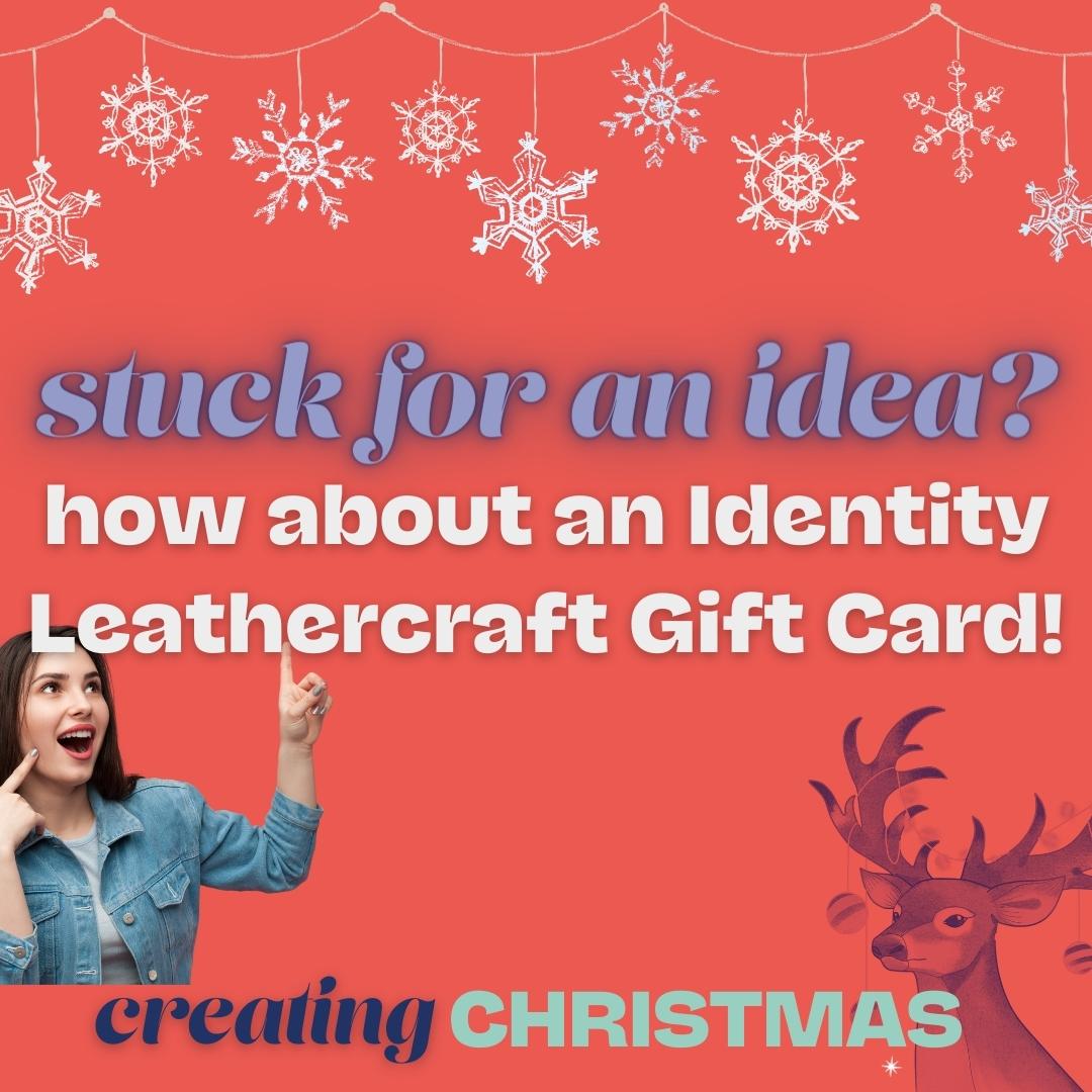Stuck for an idea - why not get an Identity Leathercraft Gift Card