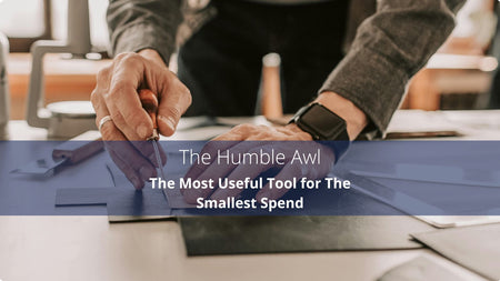 The Humble Awl: The Most Useful Tool for The Smallest Spend