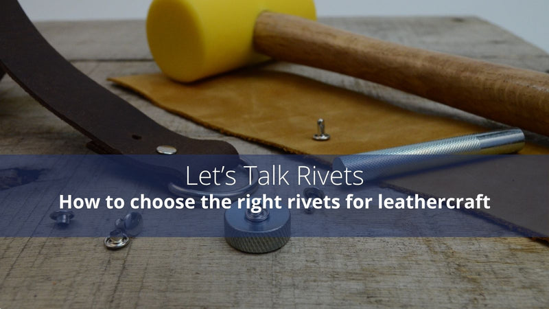 How to choose the right rivets for leathercraft