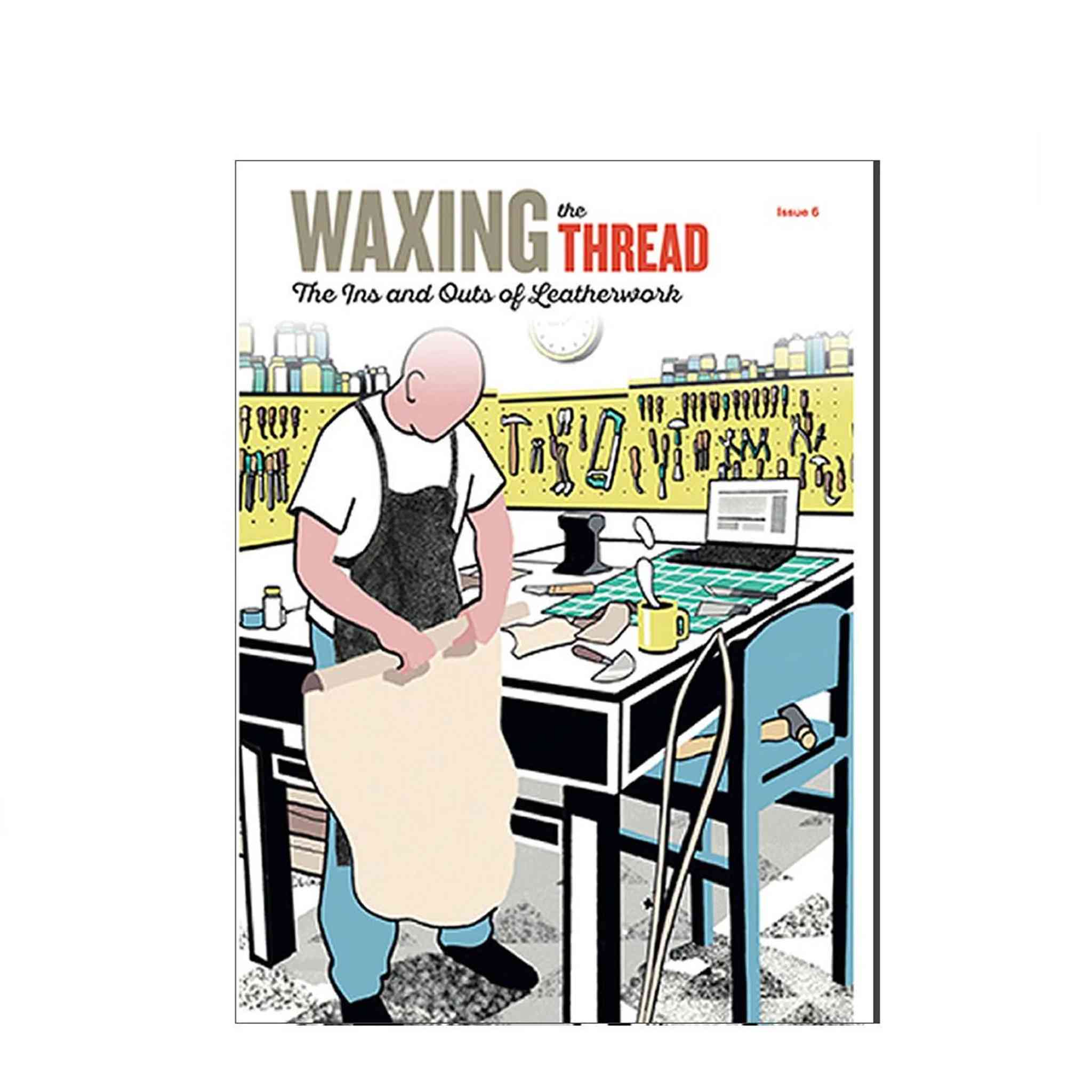 Waxing The Thread - Issue 6 from Identity Leathercraft