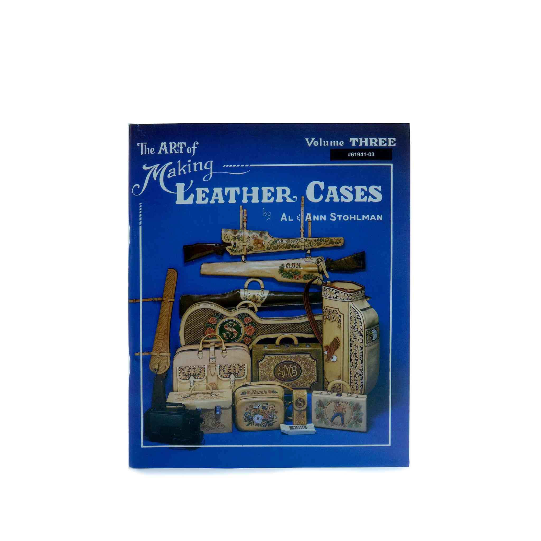 The Art of Making Leather Cases by Al Stohlman Volume 3 from Identity Leathercraft
