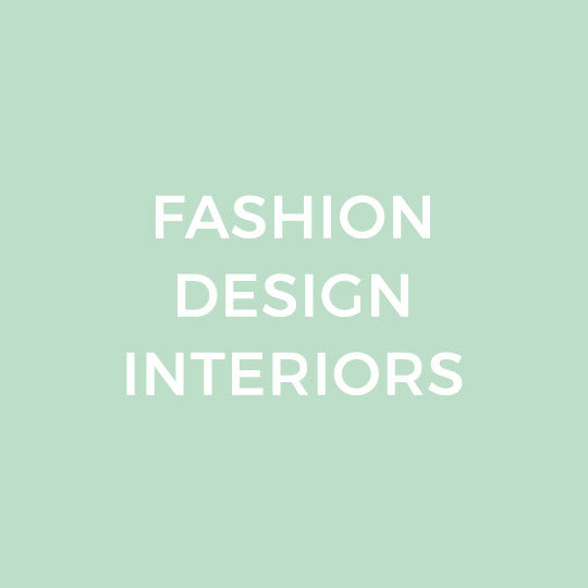 Fashion, Design and Interiors