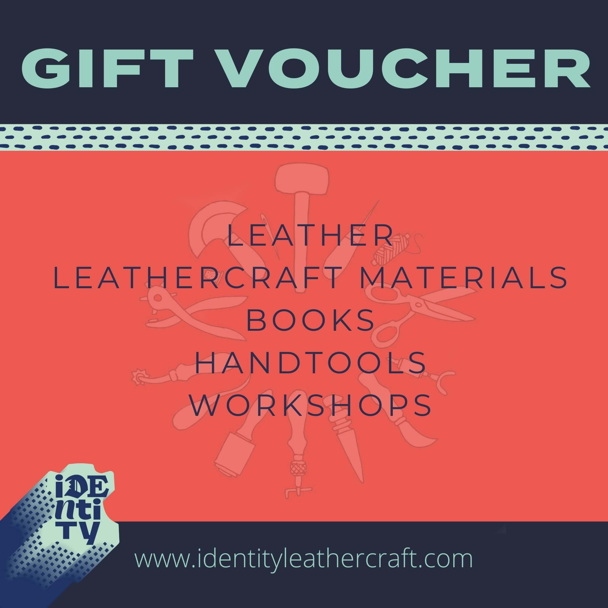 Gift vouchers available from Identity Leathercraft